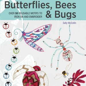 Transfer & Stitch Butterflies, Bees & Bugs by Sally McCollin