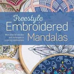 Freestyle Embroidered Mandalas by Hazel Blomkamp and Di Van Nierkerk with Monique Day-Wilde