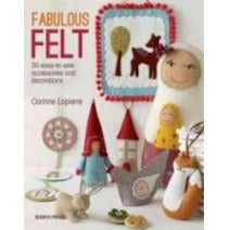 Fabulous Felt Book by Corinne Lapierre