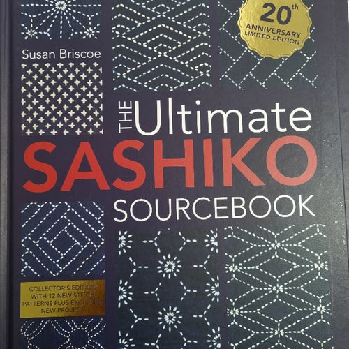 The Ultimate Sashiko Sourcebook By Susan Briscoe 20th Anniversary Limited Edition
