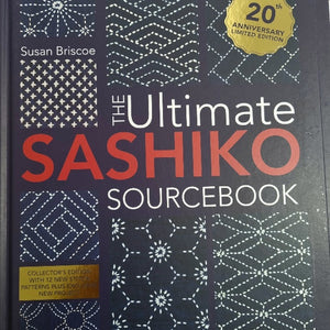 The Ultimate Sashiko Sourcebook By Susan Briscoe 20th Anniversary Limited Edition