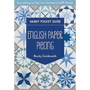 English Paper Piecing A Handy Pocket Guide by Becky Goldsmith