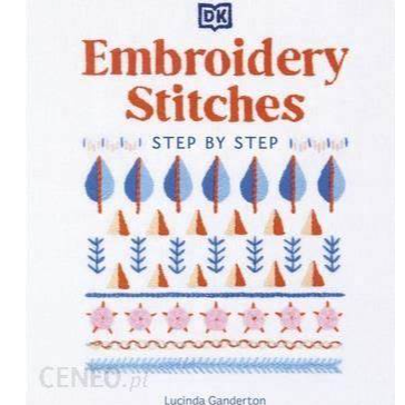 Embroidery Stitches Step by Step by Lucinda Ganderton – AllThreads