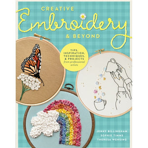 Creative Embroidery and Beyond by Jenny Billingham, Sophie Timms and Therea Wensing