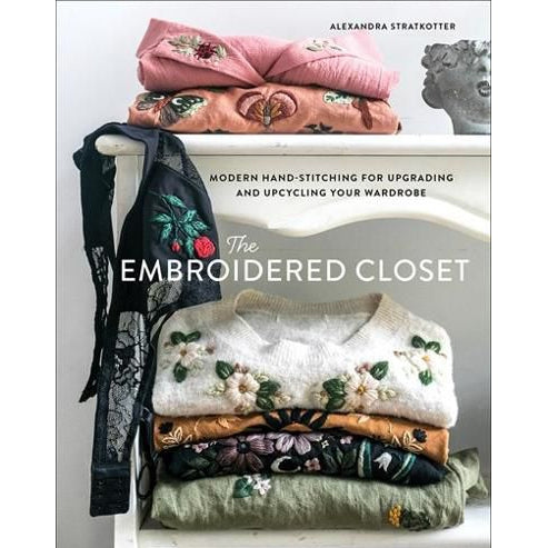 The Embroidered Closet By Alexandra Stratkotter