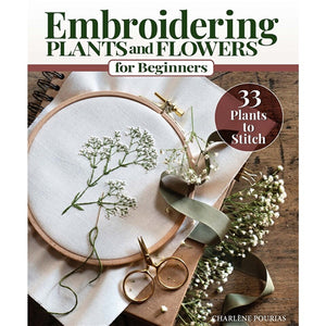 Embroidering Plants and Flowers for Beginners by Charlene Pourias