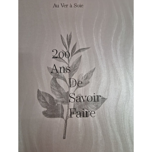 200 Ans De Savoir-Faire by Au Ver a Soie