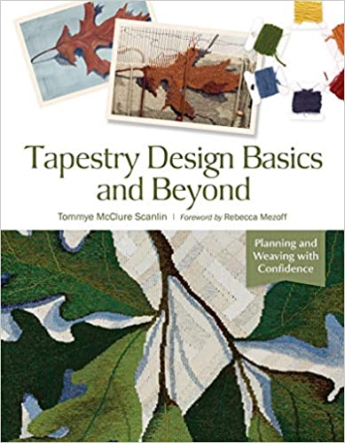 Tapestry Design Basics and Beyond by Tommye McClure Scanlin