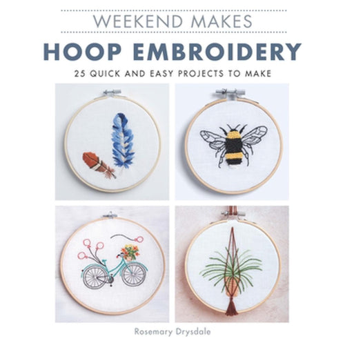 Weekend Makes: Hoop Embroidery by Rosemary Drysdale