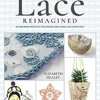 Lace Reimagined by Elizabeth Healey