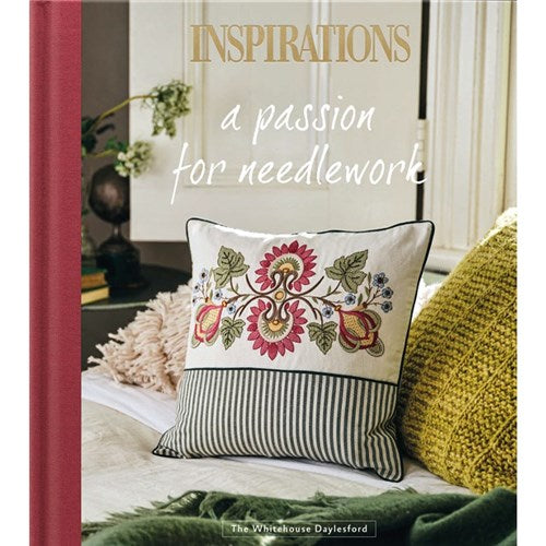 A Passion for Needlework IV: The Whitehouse Daylesford by Inspirations