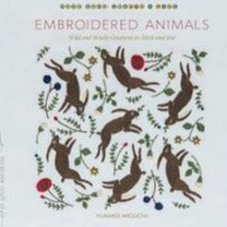 Embroidered Animals Wild and Woolly Creatures to Stitch and Sew by Yumiko Higuchi