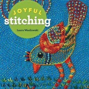 Joyful Stitching by Laura Wasilowski