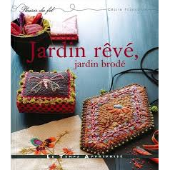 Jardin Reve, Jardin Brode By Cecile Franconie Hardcover
