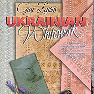 Gay Eaton's Ukrainian Whitework