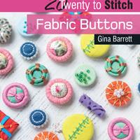Twenty to Stitch Fabric Buttons by Gina Barrett