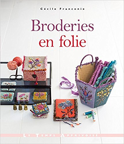 Broderies En Folie By Cecile Franconie