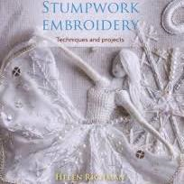 Stumpwork Embroidery Techniques and Projects by Helen Richman