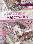 Hand-Stitched Crazy Patchwork by Hazel Blomkamp