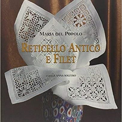 Reticello Antico e Filet by Maria Del Popolo
