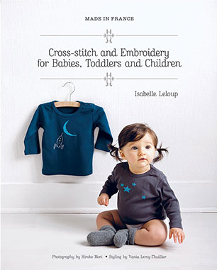 Made In France Cross Stitch And Embroidery For Babies Toddlers And Children By Isabelle Leloup
