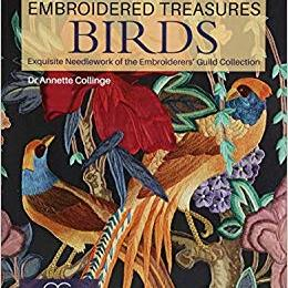 Embroidered Treasures - Birds - Exquisite Needlework of the Embroiderers Guild Collection by Annette Collinge