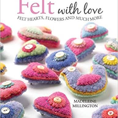 Felt with Love by Madeleine Millington