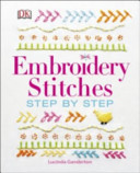 Embroidery Stitches Step by Step by Lucinda Ganderton
