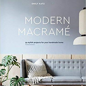 Modern Macrame by Emily Katz