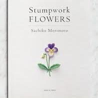 Stumpwork Flowers By Sachiko Morimoto