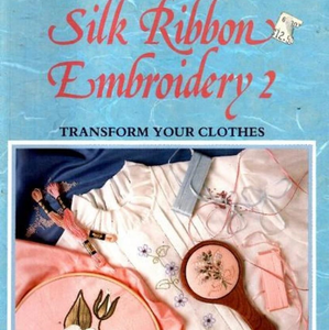 Silk Ribbon Embroidery 2 by Jenny Bradford