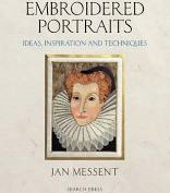 Embroidered Portraits Ideas, Inspiration And Techniques By Jan Messant