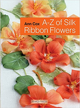 A-Z Of Silk Ribbon Flowers by Ann Cox
