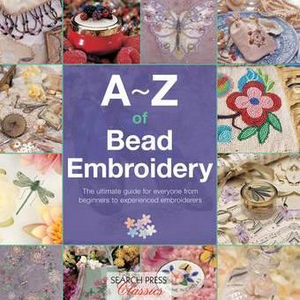 A-Z Of Bead Embroidery