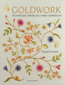 Goldwork Techniques, Projects And Pure Inspiration By Hazel Everett