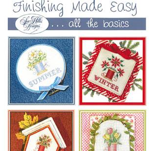 Finishing Made Easy by Sue Hillis Designs