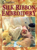 Creative Silk Ribbon Embroidery By Gloria Mckinnon