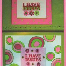 I Have Issues by Amy Bruecken Designs