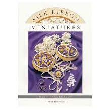 Silk Ribbon Miniatures by Merrilyn Heazlewood