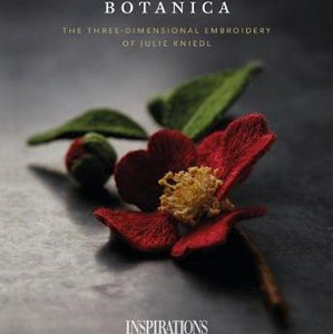 Botanica The Three-Dimensional Embroidery of Julie Kniedl