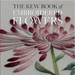 The Kew Book of Embroidered Flowers by Trish Burr Hard Cover