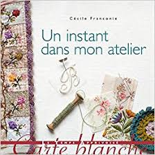 Un Instant Dans Mon Atelier By Cecile Franconie