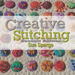 Creative Stitching By Sue Spargo - Second Edition