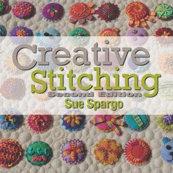 Creative Stitching By Sue Spargo - Second Edition