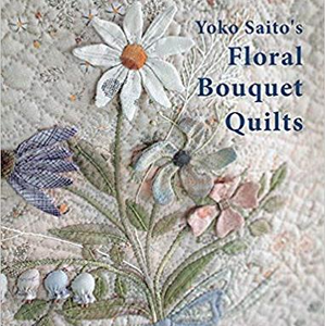 Floral Bouquet Quilts by Yoko Saito