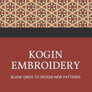 Kogin Embroidery Blank Grids to Design New Pattern: Japanese Hand Stitching Repeating Patterns Workbook by Mjsb Design Patterns