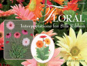 Floral Interpretations For Silk Ribbon By Helen Dafter
