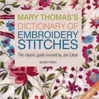 Mary Thomas's Dictionary of Embroidery Stitches New Edition 2019