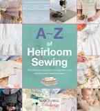 A-Z Of Heirloom Sewing