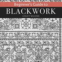 Beginner's Guide to Blackwork by Lesley Wilkins